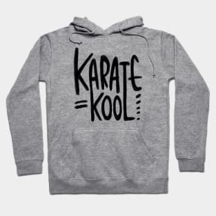 Karate Pun, Karate is Kool, for Karateka Hoodie